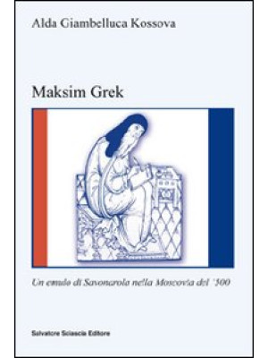 Maksim Grek. Un emulo di Sa...