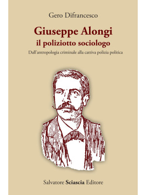 Giuseppe Alongi, il polizio...