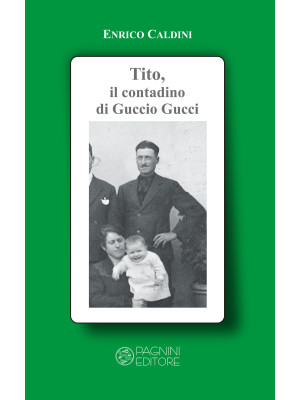 Tito, il contadino di Gucci...
