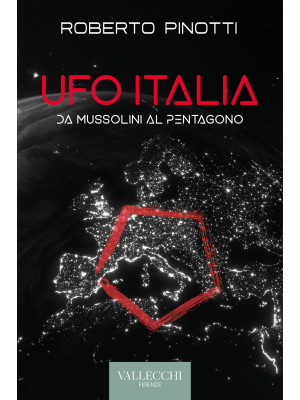 Ufo Italia. Da Mussolini al...