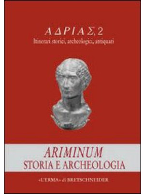 Ariminium. Storia e archeol...