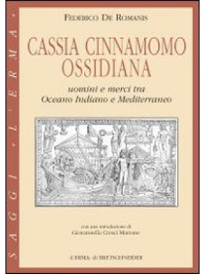 Cassia, cinnamomo, ossidian...