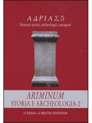 Ariminum. Storia e archeolo...