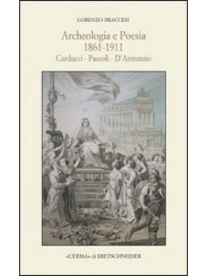 Archeologia e poesia 1861-1...