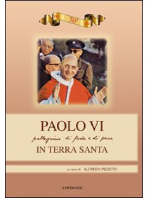 Paolo VI. Pellegrinaggio di...
