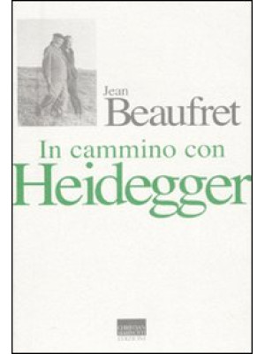 In cammino con Heidegger. C...