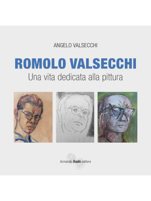 Romolo Valsecchi. Una vita ...