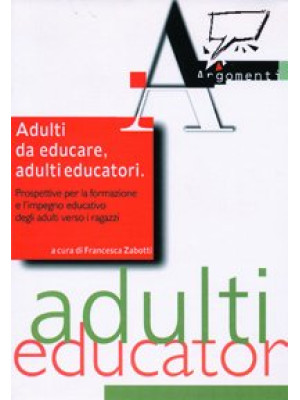 Adulti da educare, adulti e...