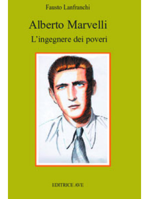 Alberto Marvelli. L'ingegne...