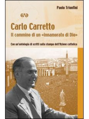 Carlo Carretto. Il cammino ...