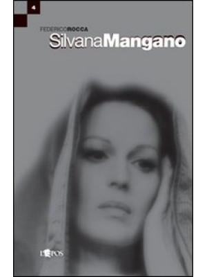 Silvana Mangano. Ediz. illu...