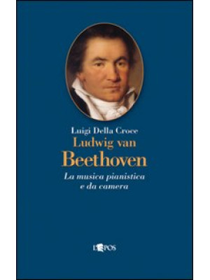 Ludwig van Beethoven. La mu...