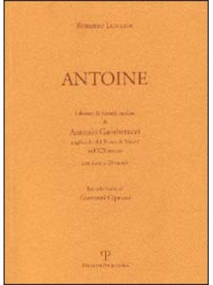 Antoine. Libretto di ricord...