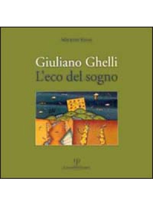Giuliano Ghelli: l'eco del ...