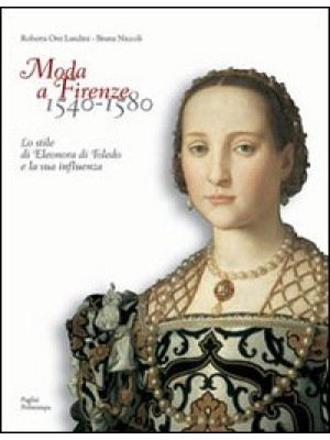 Moda a Firenze 1540-1580. L...