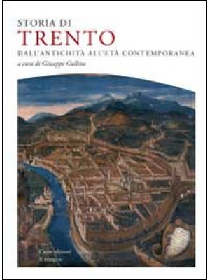 Storia di Trento. Dall'anti...