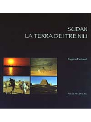 Sudan. La terra dei tre Nili