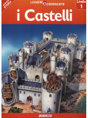 I castelli. Pianeta storia....