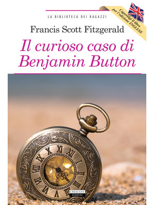 Il curioso caso di Benjamin Button-The curious case of Benjamin Button. Ediz. bilingue. Con Segnalibro