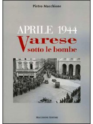 Aprile 1944. Varese sotto l...