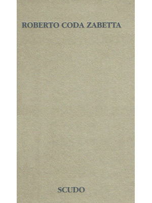 Roberto Coda Zabetta. Scudo...