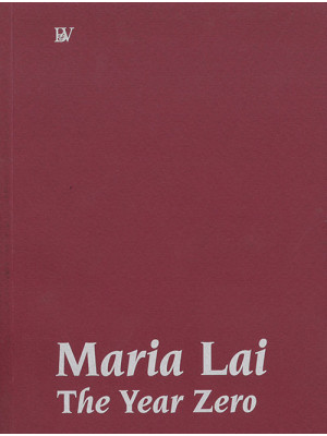 Maria Lai. L'anno zero