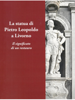 La statua di Pietro Leopold...