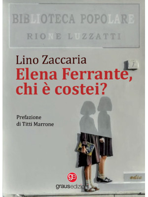 Elena Ferrante, chi è costei?