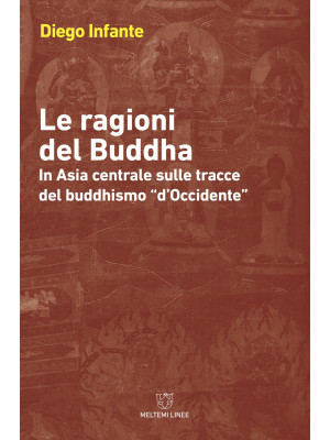 Le ragioni del Buddha. In A...