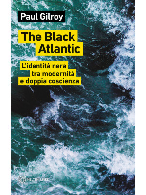 The Black Atlantic. L'ident...