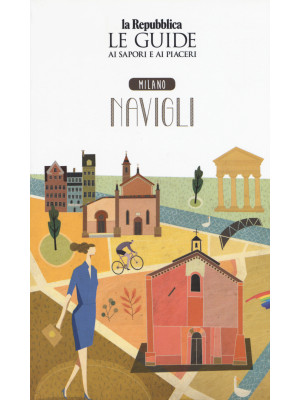 Milano. Navigli. Le guide a...
