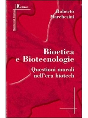 Bioetica e biotecnologie. Q...