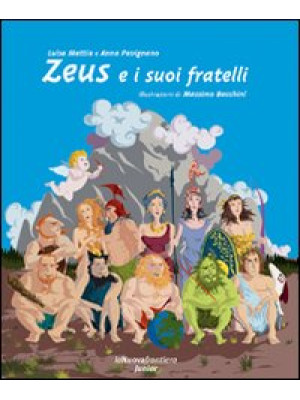 Zeus e i suoi fratelli. Ediz. illustrata