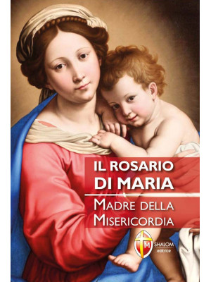 Il rosario di Maria. Madre ...