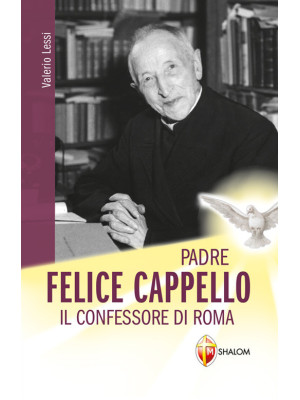 Padre Felice Cappello. Il c...