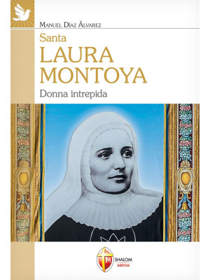 Santa Laura Montoya. Donna ...