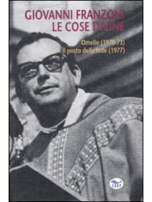 Le cose divine. Omelie (197...