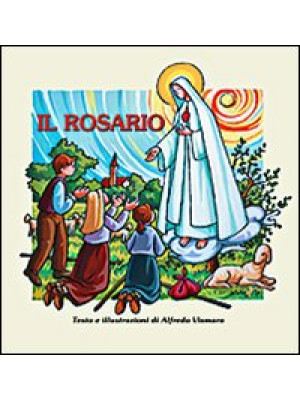 Il rosario. Un libro per i ...