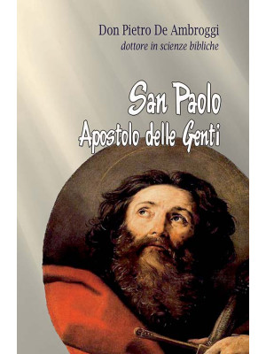 San Paolo. L'apostolo delle...