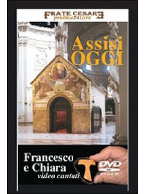 Assisi oggi. Francesco e Ch...