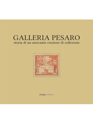Galleria Pesaro. Storia di ...