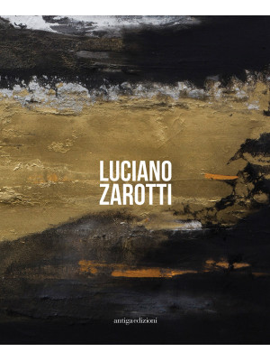 Luciano Zarotti. Catalogo d...