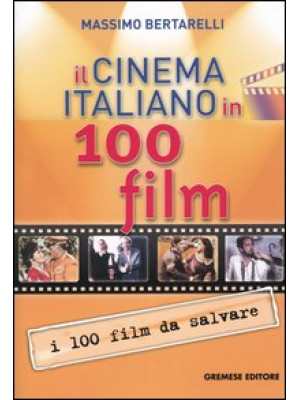Il cinema italiano in 100 film
