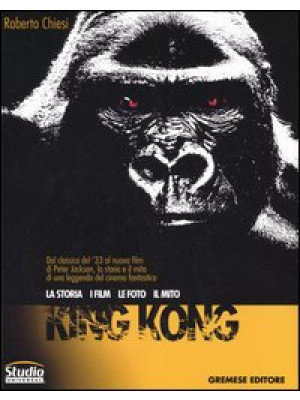 King Kong. La storia, i fil...