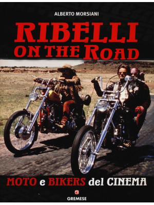 Ribelli on the road. Moto e...
