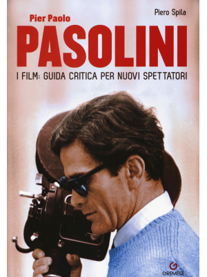 Pier Paolo Pasolini. I film...