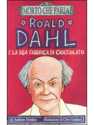 Roald Dahl e la sua fabbric...