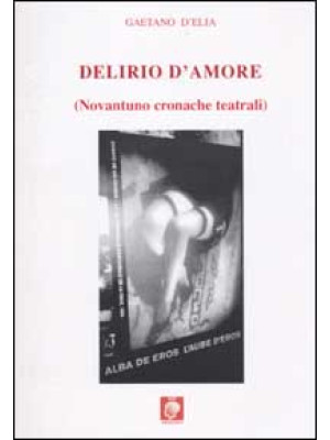 Delirio d'amore (novantuno ...