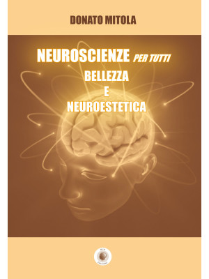 Neuroscienze per tutti. Bel...