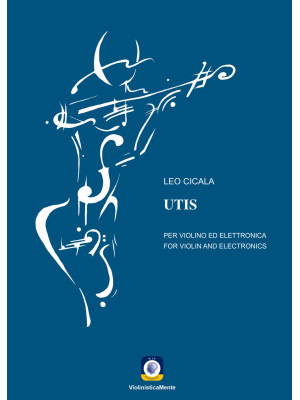 UTIS. Per violino ed elettr...